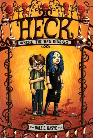 Heck : Where the Bad Kids Go (Circles of Heck Series #1)