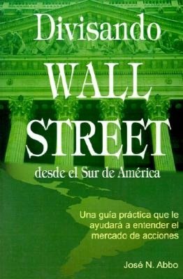 Divisando Wall Street Desde El Sur De America