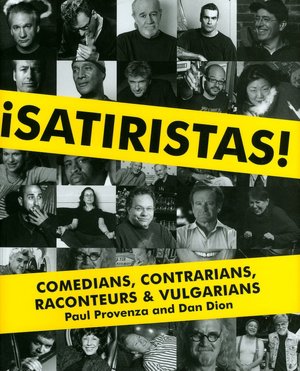 Ebook download pdf file Satiristas: Comedians, Contrarians, Raconteurs & Vulgarians (English Edition) iBook FB2 by Paul Provenza, Tanner Colby, Dan Dion 9780061859342