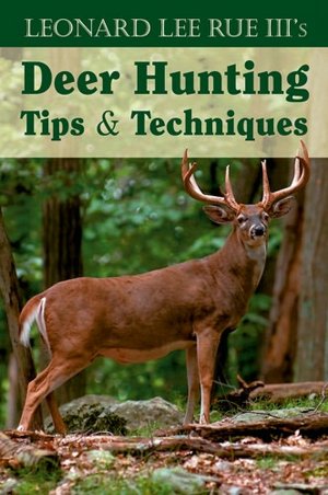 Deer Hunting Tips and Techniques