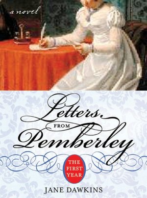 Download ebooks in pdf google books Letters from Pemberley: The First Year English version by Jane Dawkins RTF