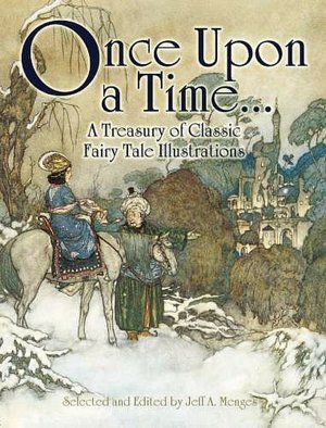 Once Upon a Time . . .: A Treasury of Classic Fairy Tale Illustrations