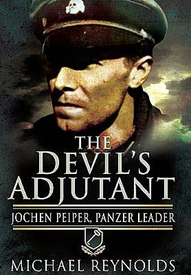The Devil's Adjutant: Jochen Peiper, Panzer Leader