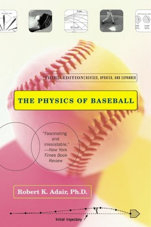 Physics of Baseball: Third Edition, Revised, Updated, and Expanded