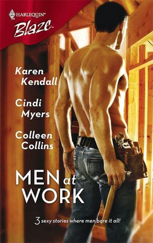 Men at Work: Through the Roof Taking His Measure Watching It Go Up (Harlequin Blaze #333)