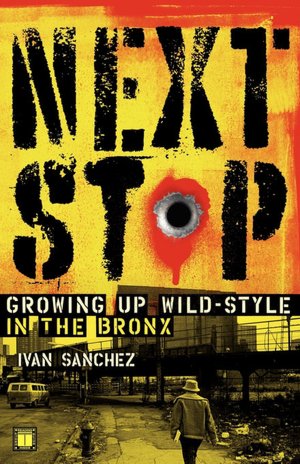  NOBLE Next Stop Growing up WildStyle in the Bronx by Ivan Sanchez 