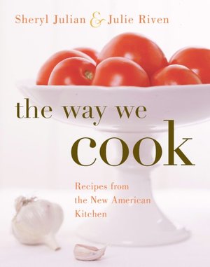 The Way We Cook: Recipes from the New American Kitchen