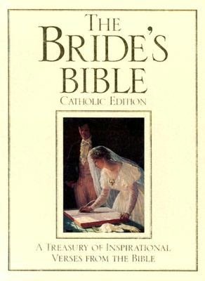 Bride's Bible, Catholic Edition: A Treasury of Inspirational Verses from the Bible