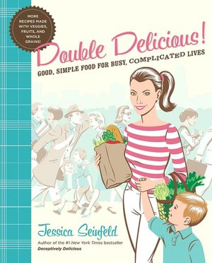 Double Delicious!: Good, Simple Food for Busy, Complicated Lives