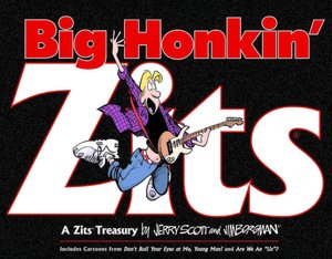 Big Honkin' Zits: A Zits Treasury