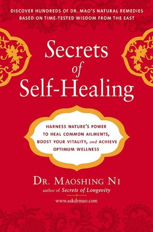 Secrets of Self-Healing: Harness Nature's Power to Heal Common Ailments, Boost Your Vitality,and AchieveOptimum Wellness