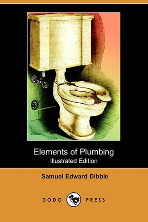 Elements Of Plumbing (Illustrated Edition)