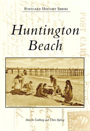 Huntington Beach, California (Postcard History Series)