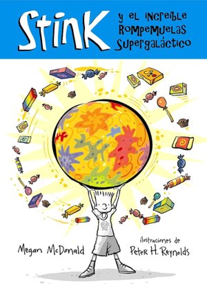 Stink y el increíble Rompemuelas Supergaláctico (Stink and the Incredible Super-Galactic Jawbreaker)