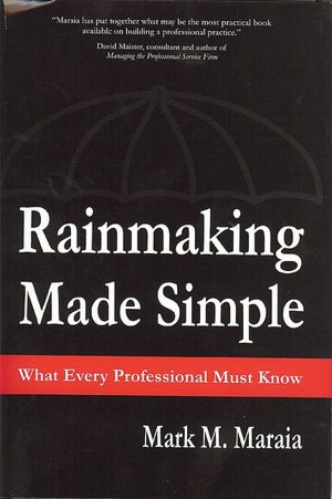 Rainmaking Made Simple: What Every Professional Must Know
