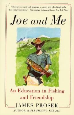 Joe and Me: An Education in Fishing and Friendship