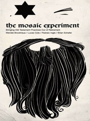 The Mosaic Experiment: Bringing Old Testament Practices Out of Retirement