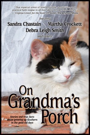 On Grandma's Porch: Stories and True Facts about Growing up Southern in the Good Old Days