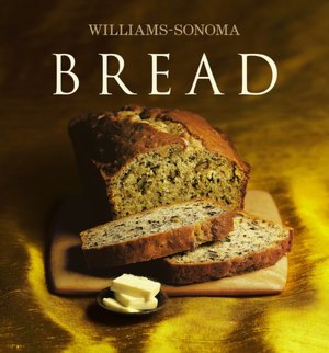 Williams-Sonoma Collection: Bread (Williams Sonoma Collection Series)