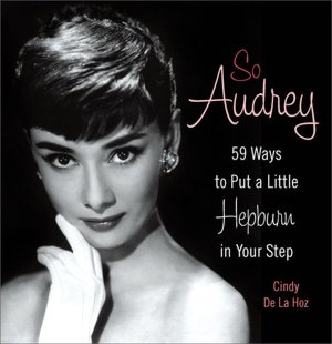 Download textbooks torrents So Audrey: 59 Ways to Put a Little Hepburn in Your Step