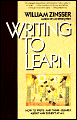 Writing to Learn: How to Write and Think Clearly about Any Subject at All