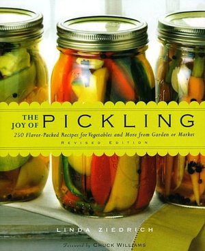 Joy of Pickling, Revised Edition: 225 Flavor-Packed Recipes for Vegetables and More from Garden or Market