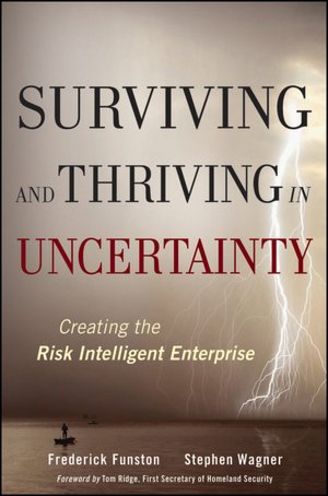 Surviving and Thriving in Uncertainty: Creating The Risk Intelligent Enterprise