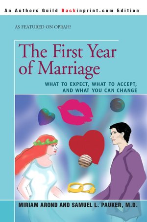 The First Year of Marriage: What to Expect, What to Accept, and What You Can Change
