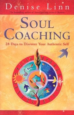 Soul Coaching: 28 Days to Discover Your Authentic Self