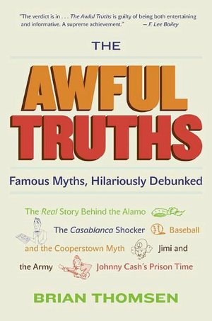 Awful Truths: Famous Myths, Hilariously Debunked