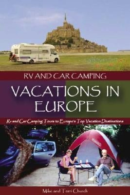 RV and Car Camping Vacations in Europe: RV and Car Camping Tours to Europe's Top Vacation Destinations