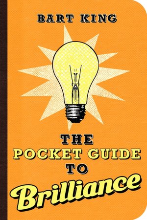 The Pocket Guide to Brilliance Bart King