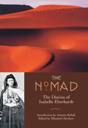 The Nomad: Diaries of Isabelle Eberhardt