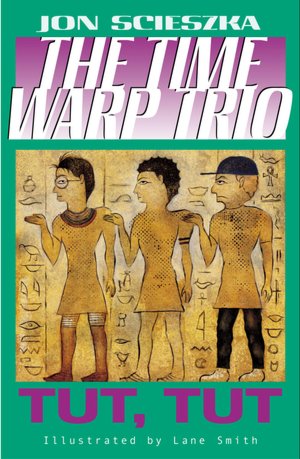 Tut, Tut (The Time Warp Trio Series #6)