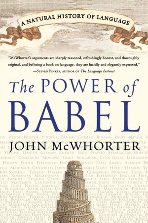 Power of Babel: A Natural History of Language