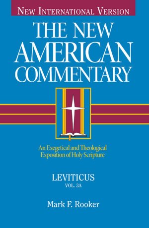The New American Commentary Volume 3A - Leviticus