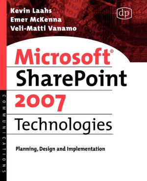 Microsoft SharePoint 2007 Technologies: Planning, Design and Implementation