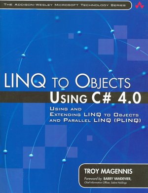 LINQ to Objects Using C# 4.0: Using and Extending LINQ to Objects and Parallel LINQ (PLINQ) (Addison-Wesley Microsoft Technology Series)