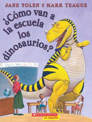 ¿Cómo van a la escuela los dinosaurios? (How Do Dinosaurs Got to School?)