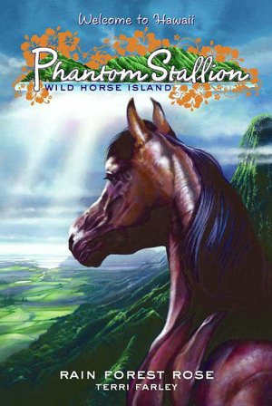 Rain Forest Rose (Phantom Stallion: Wild Horse Island Series #3)
