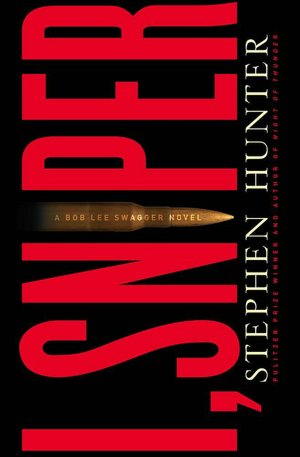 I, Sniper (Bob Lee Swagger Series #6)