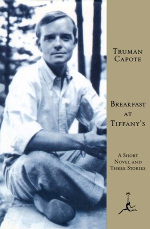 Breakfast at Tiffany's - A Short Novel and Three Stories (Modern Library Series)