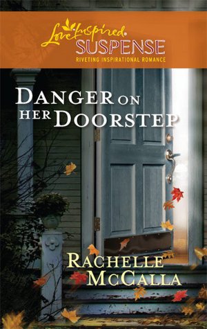 Danger on Her Doorstep (Love Inspired Suspense Series)