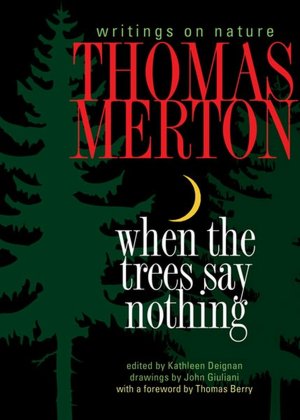 When the Trees Say Nothing: Writings on Nature