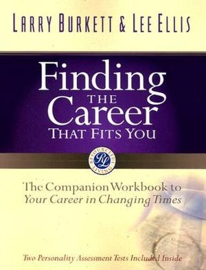 Finding the Career That Fits You: The Companion Workbook to Your Career in Changing Times
