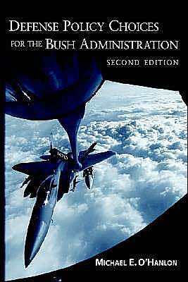 Defense Policy Choices for the Bush Administration