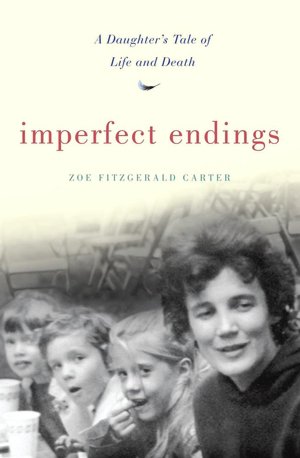 Imperfect Endings: A Daughter's Tale of Life and Death