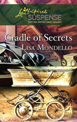 Cradle of Secrets [Love Inspired Suspense Series]