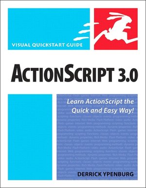 Actionscript 3.0: (Visual QuickStart Guide Series)