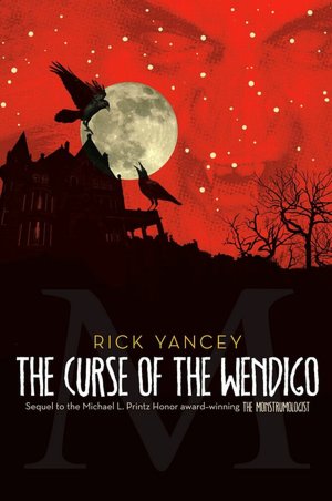 The Curse of the Wendigo (Monstrumologist Series #2)